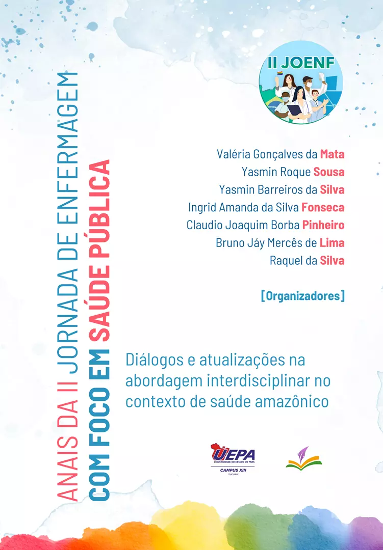 ANAIS DA II JORNADA DE ENFERMAGEM COM FOCO NA SAÚDE PÚBLICA: Diálogos e atualizações na abordagem interdisciplinar no contexto de saúde amazônico
